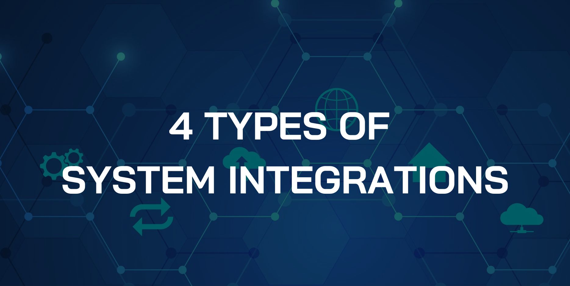 Exploring System Integration: Benefits, Types, Methods, and Selecting the Right Integration Company hire offshore developers