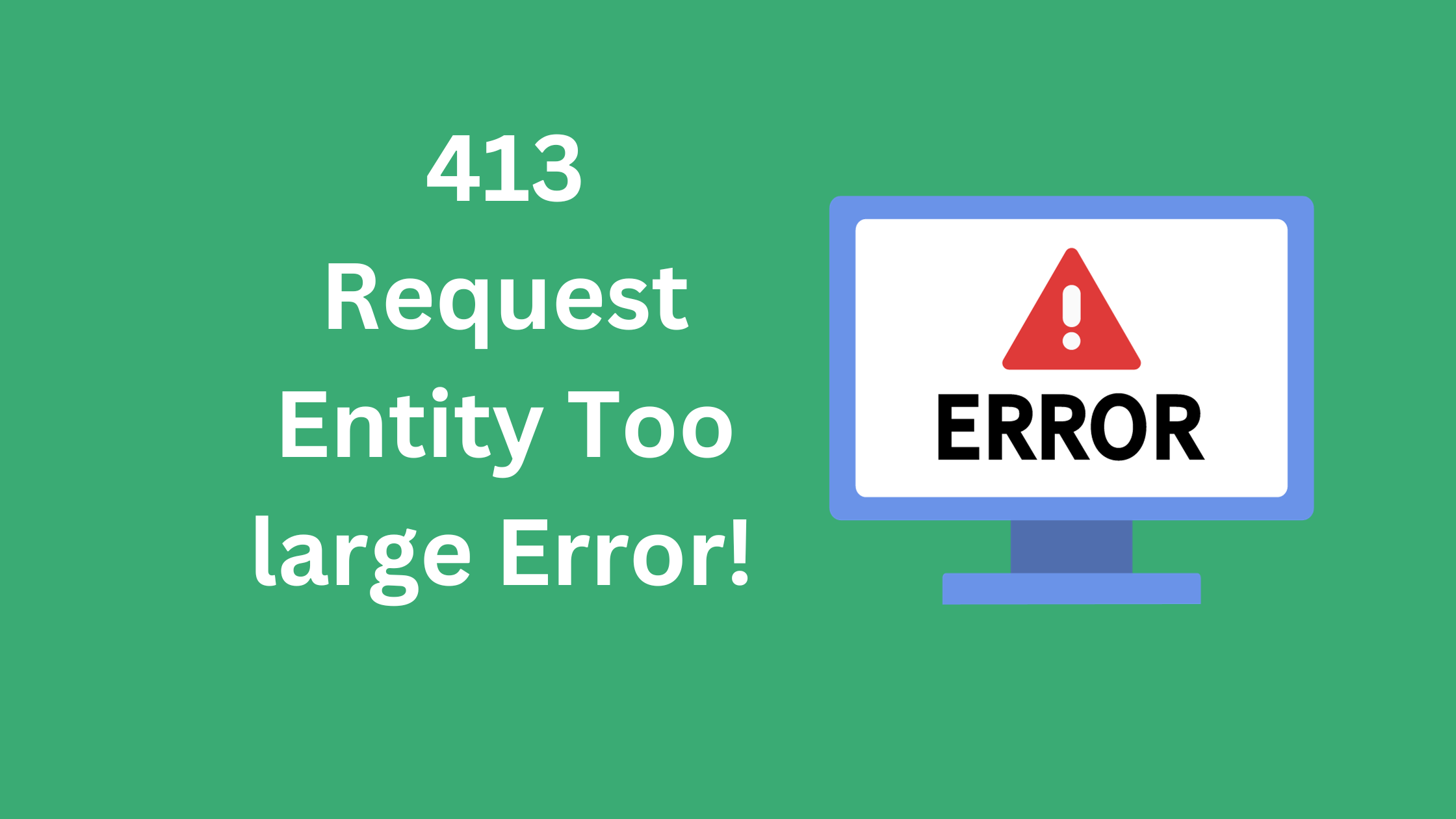 413 Error: Is Your Website Uploading Secretly? (Here's How to Fix It!) 413 error