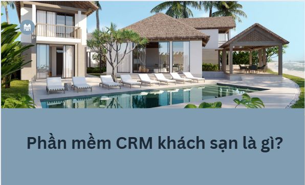 Phần mềm crm khách sạn