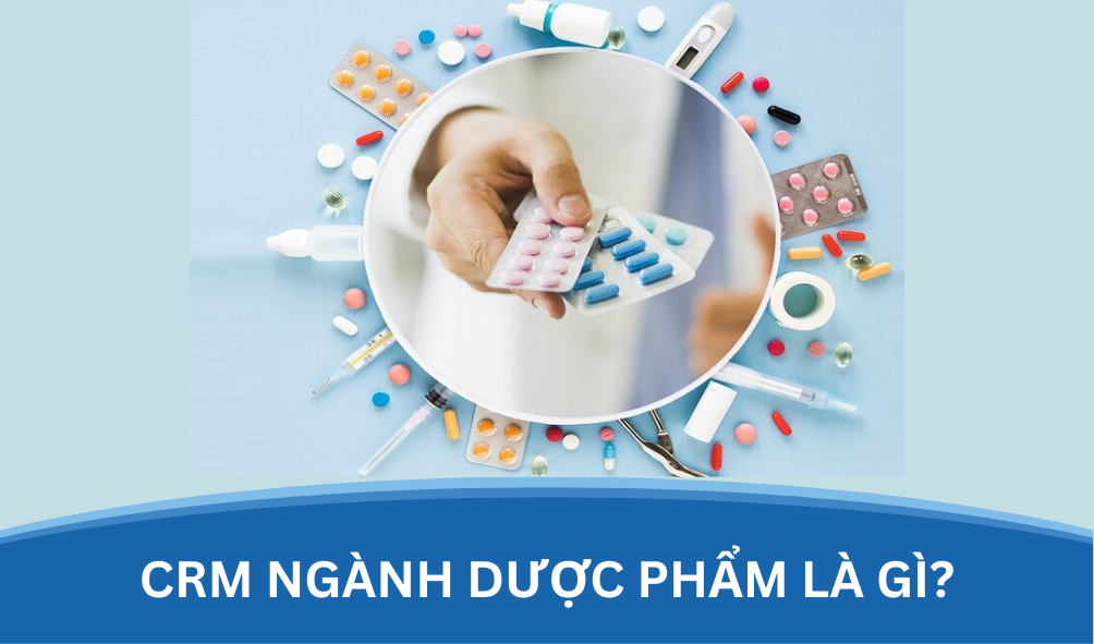 CRM Ngành Dược Phẩm